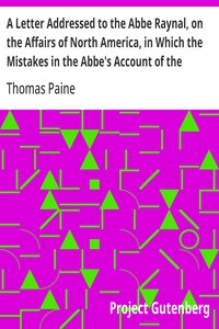 Cover of A Letter Addressed to the Abbe Raynal, on the Affairs of North America, in Which the Mistakes in the Abbe's Account of the Revolution of America Are Corrected and Cleared — A Reader’s Guide