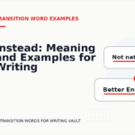 Instead: Meaning and Examples for Writing