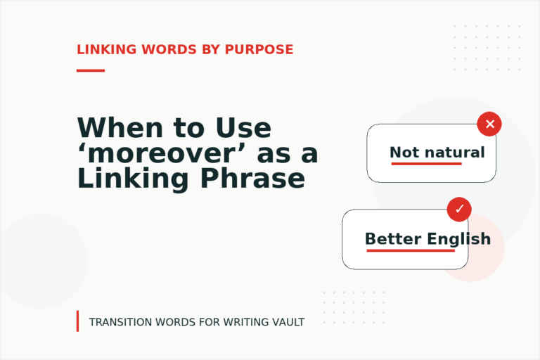 When to Use ‘moreover’ as a Linking Phrase When to Use ‘moreover’ as a Linking Phrase