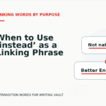 When to Use ‘instead’ as a Linking Phrase