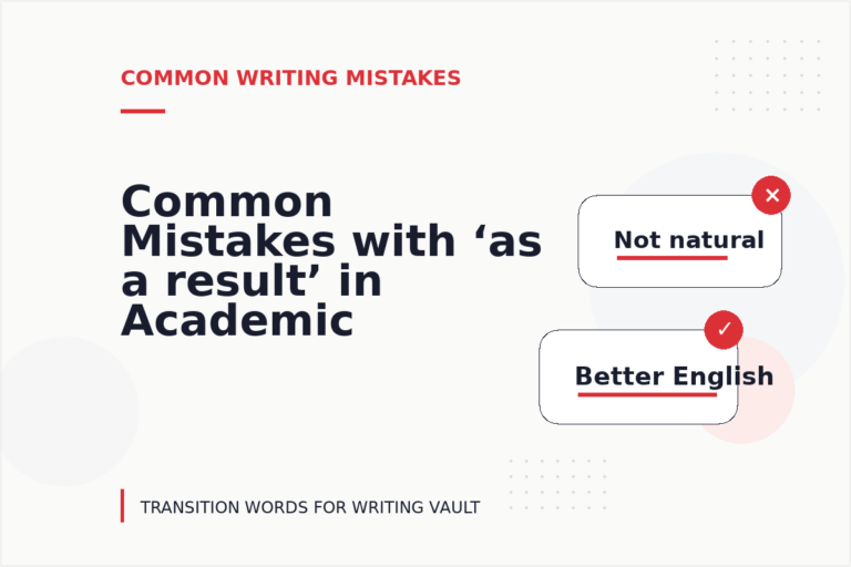 Common Mistakes with ‘as a result’ in Academic Writing Common Mistakes with ‘as a result’ in Academic Writing