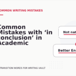 Common Mistakes with ‘in conclusion’ in Academic Writing