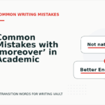 Common Mistakes with ‘moreover’ in Academic Writing