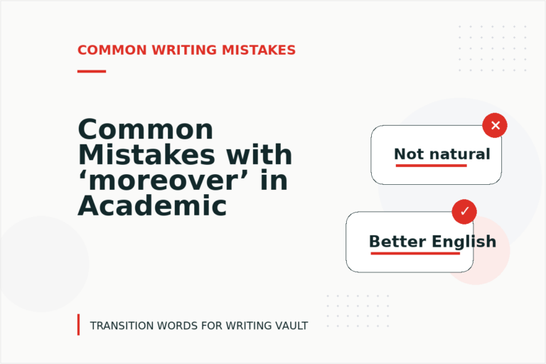 Common Mistakes with ‘moreover’ in Academic Writing Common Mistakes with ‘moreover’ in Academic Writing