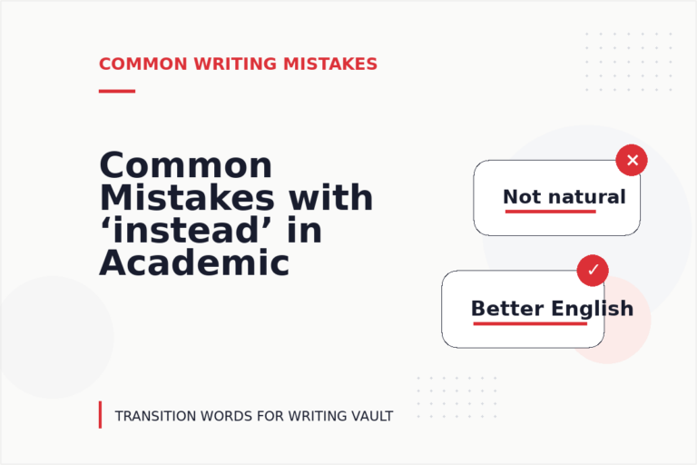 Common Mistakes with ‘instead’ in Academic Writing