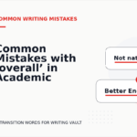 Common Mistakes with ‘overall’ in Academic Writing